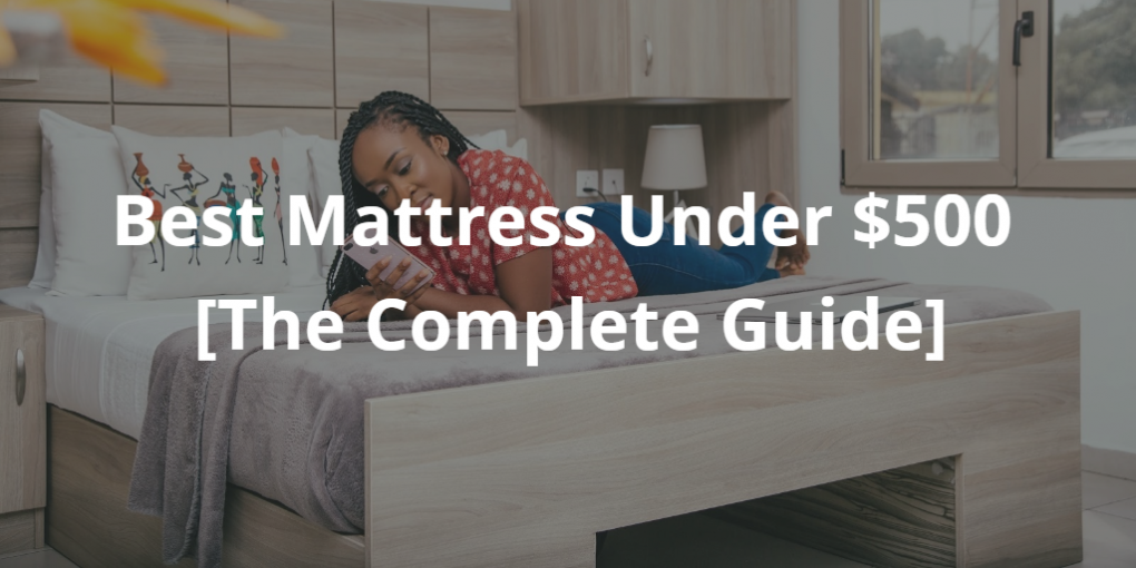 Best Mattress Under $500