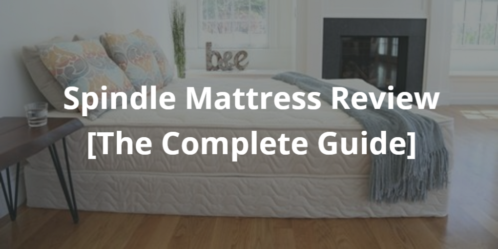Spindle Mattress Review